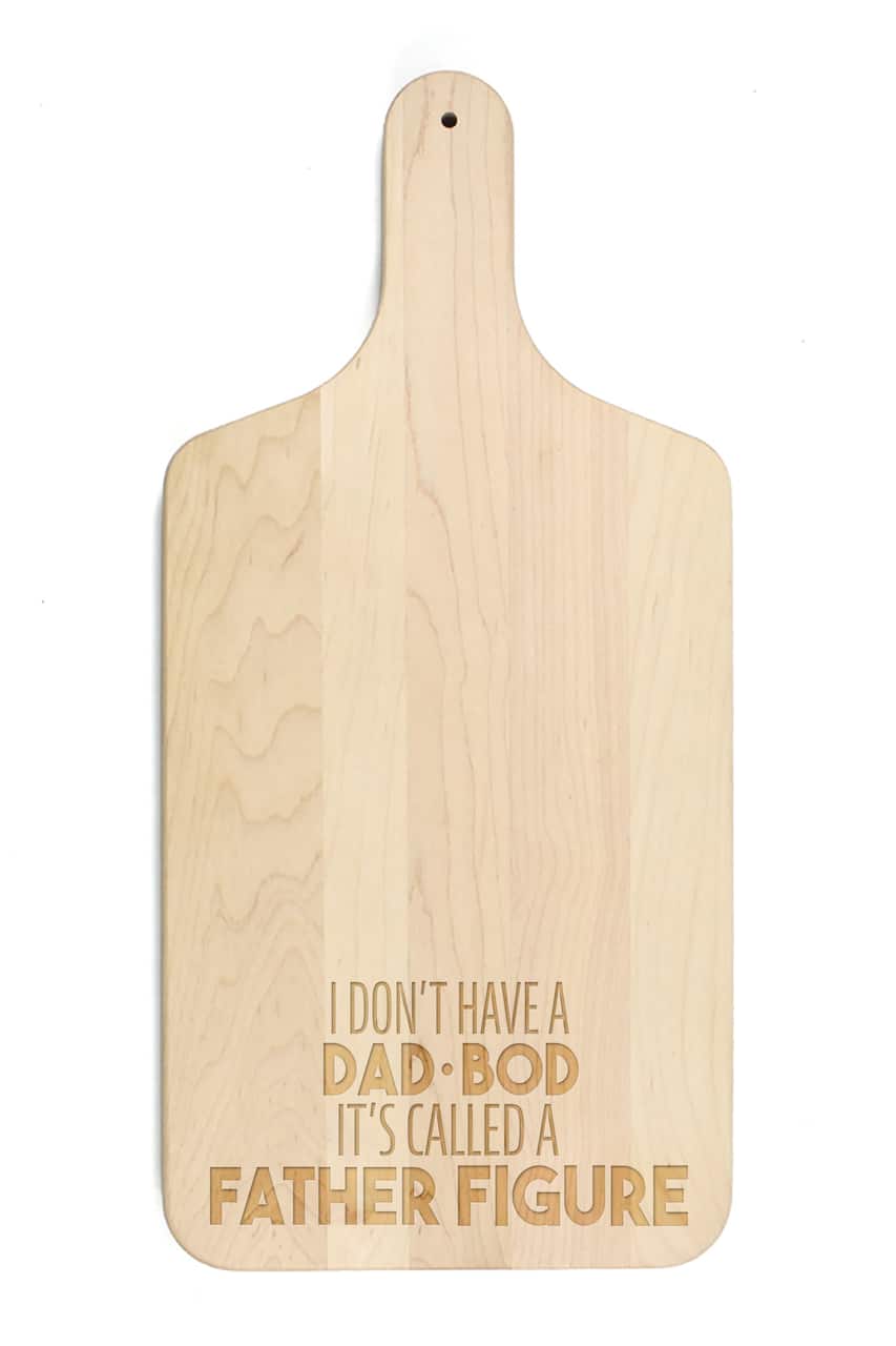 17" Not a Dad Bod a Father Figure Paddle Cutting Board